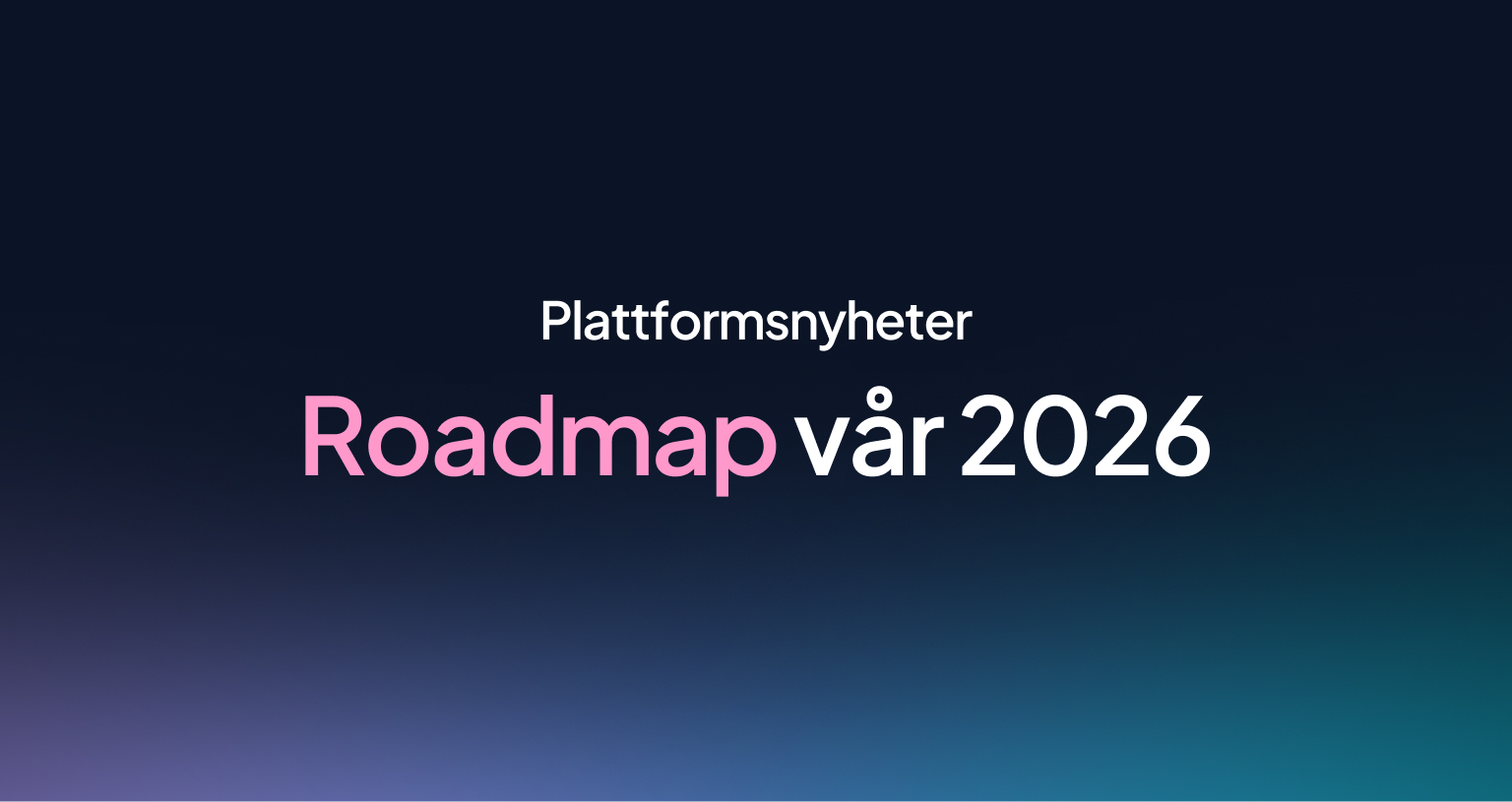 <span id="hs_cos_wrapper_name" class="hs_cos_wrapper hs_cos_wrapper_meta_field hs_cos_wrapper_type_text" style="" data-hs-cos-general-type="meta_field" data-hs-cos-type="text" >Plattformsnyheter | Roadmap vår 2026</span>