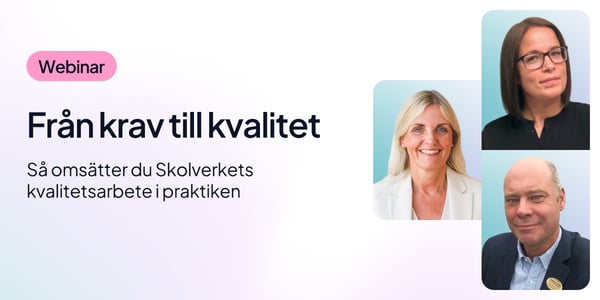 Från krav till kvalitet – så omsätter du Skolverkets kvalitetsarbete i praktiken