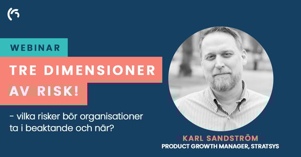 Webinarvideo - Tre dimensioner av Risk! – Vilka risker bör organisationer ta i beaktande och när?