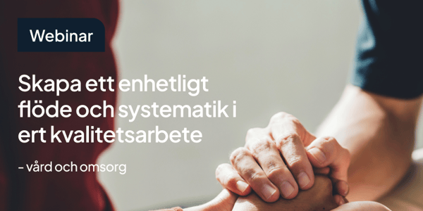 Skapa ett enhetligt flöde och systematik i ert kvalitetsarbete