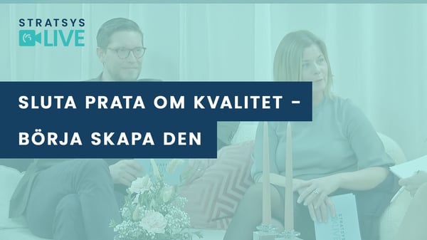 Stratsys LIVE 2021 - Sluta prata om kvalitet - börja skapa den
