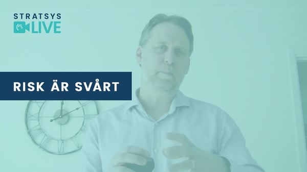 Stratsys LIVE 2021 - Risk är svårt!