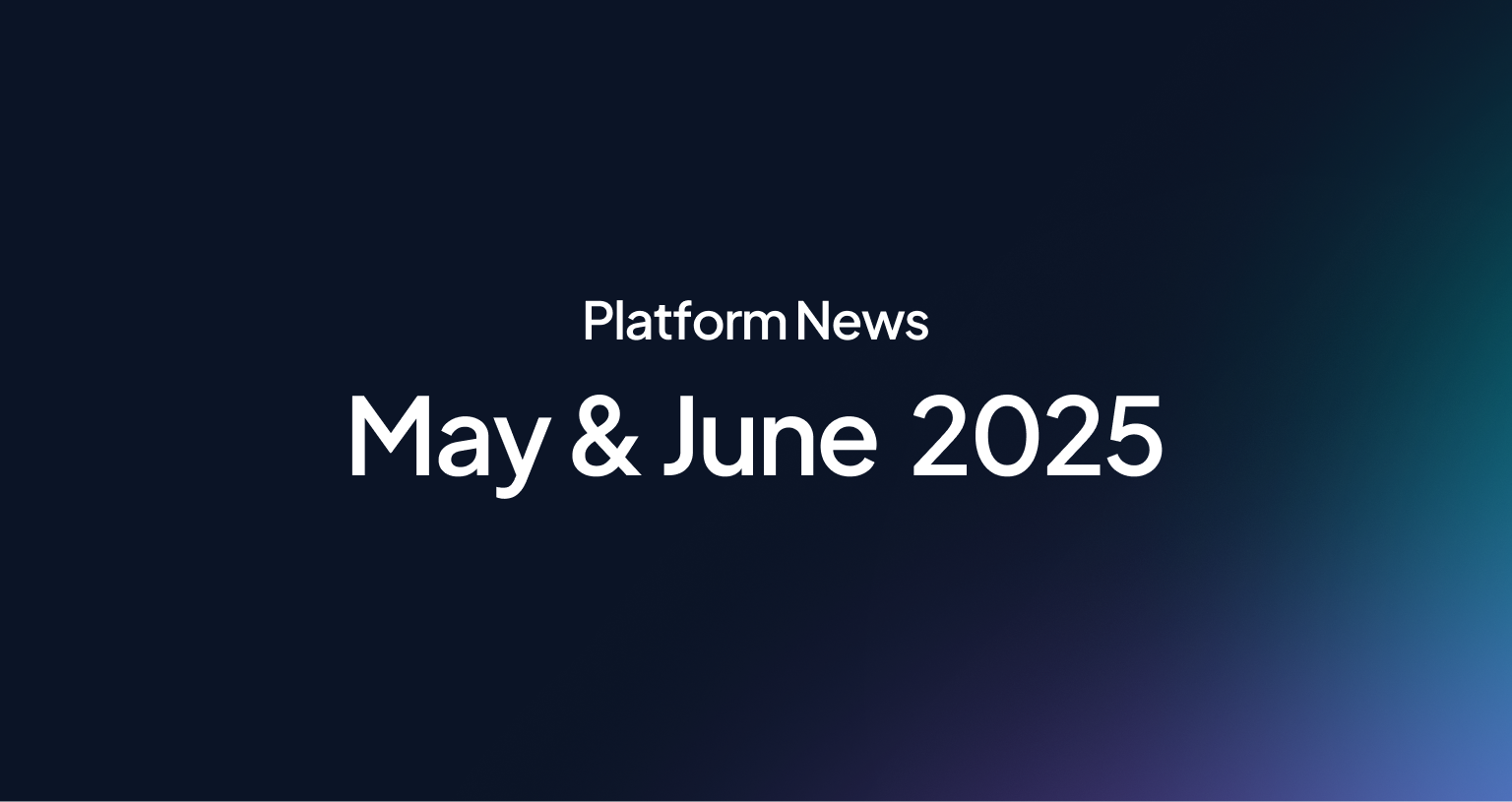platform-news-may-june-2025