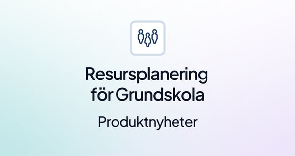 Nyheter i Resursplanering för Grundskola