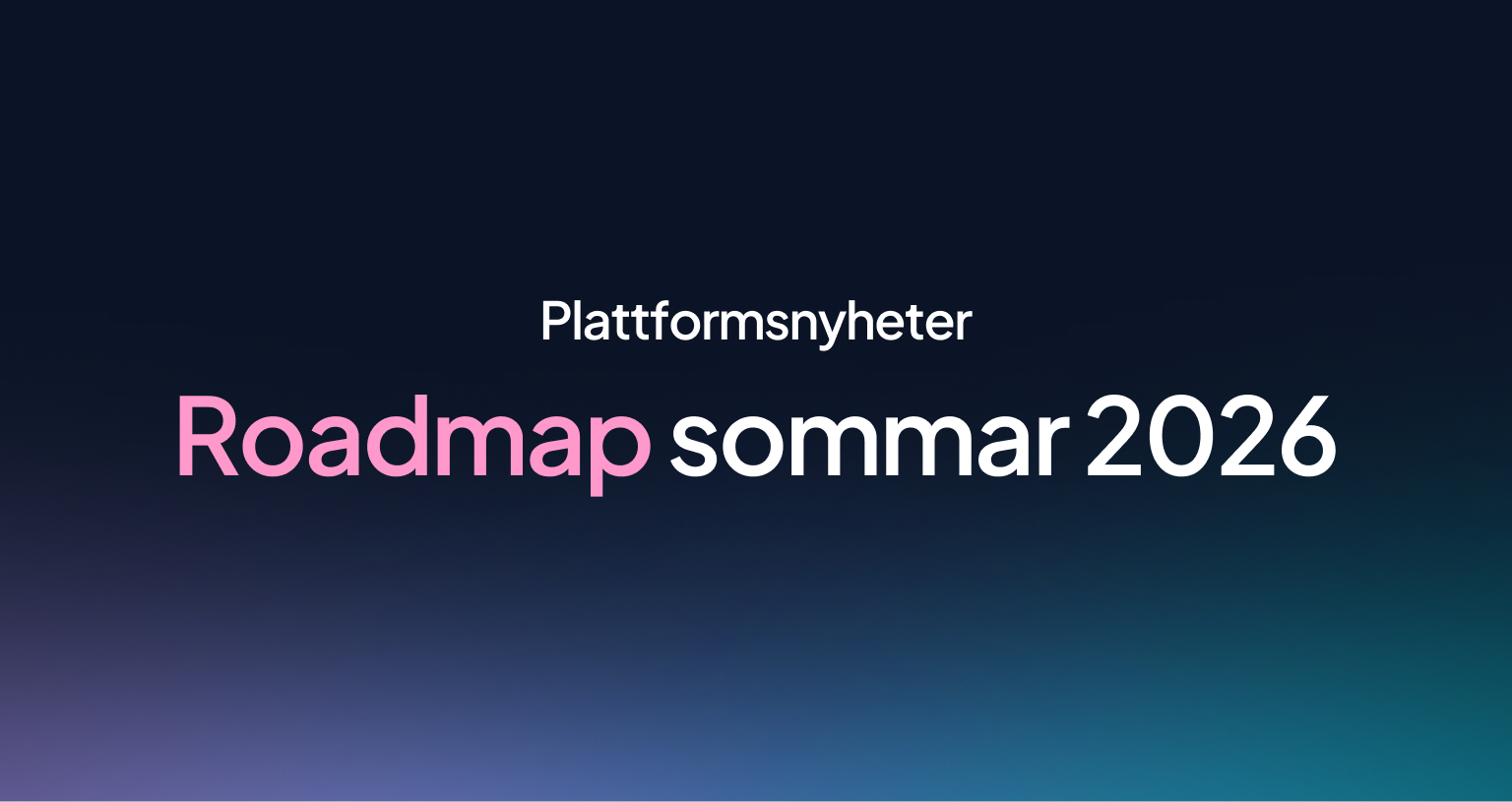 <span id="hs_cos_wrapper_name" class="hs_cos_wrapper hs_cos_wrapper_meta_field hs_cos_wrapper_type_text" style="" data-hs-cos-general-type="meta_field" data-hs-cos-type="text" >Plattformsnyheter | Roadmap sommar 2026</span>