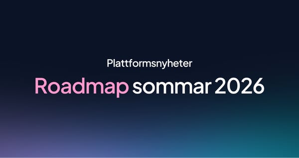 Plattformsnyheter | Roadmap sommar 2026