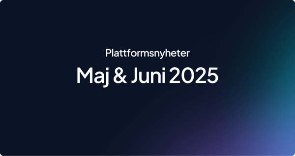 Plattformsnyheter | Maj & Juni 2025