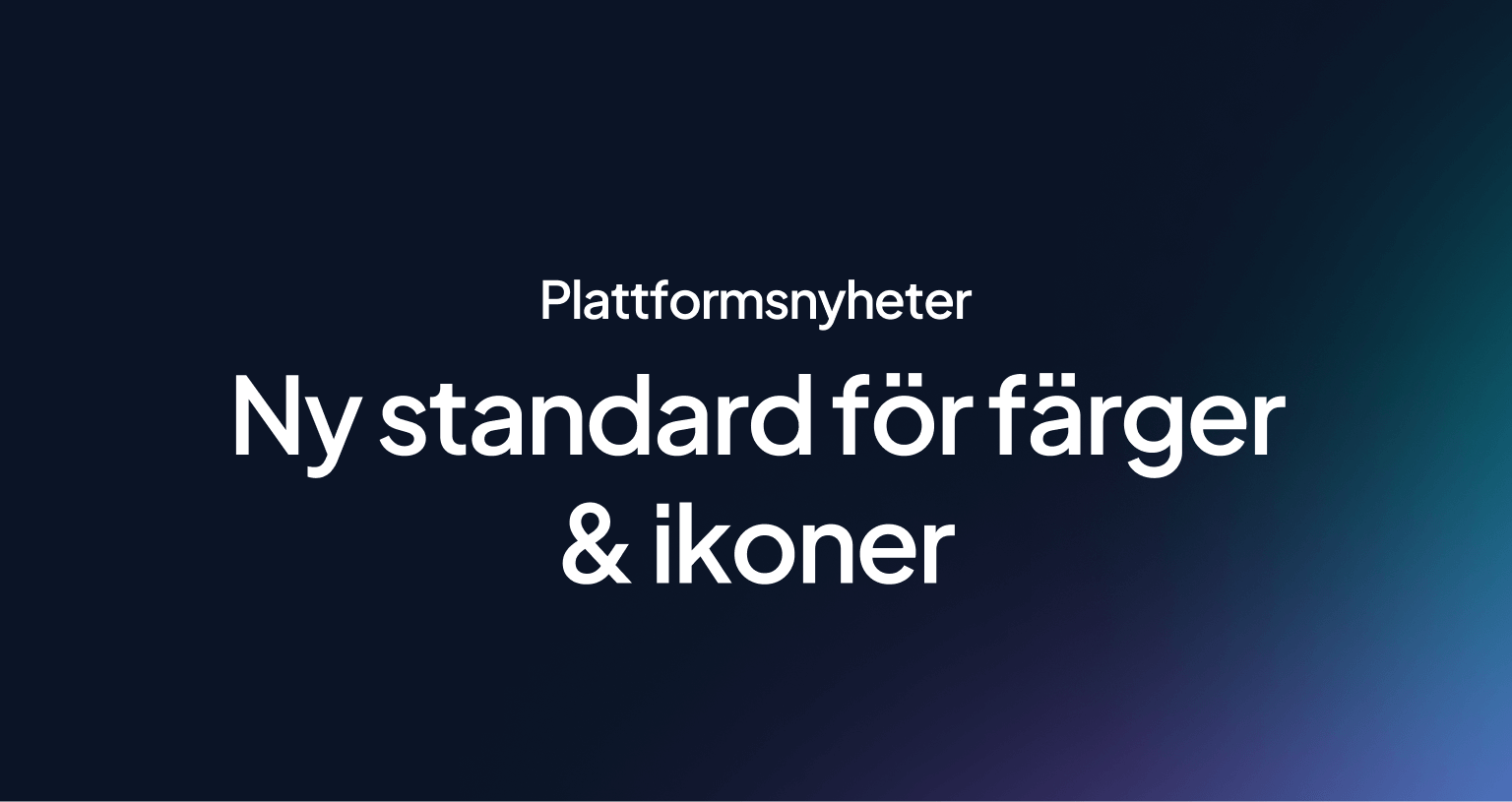<span id="hs_cos_wrapper_name" class="hs_cos_wrapper hs_cos_wrapper_meta_field hs_cos_wrapper_type_text" style="" data-hs-cos-general-type="meta_field" data-hs-cos-type="text" >Nya standard för färger och ikoner i plattformen</span>