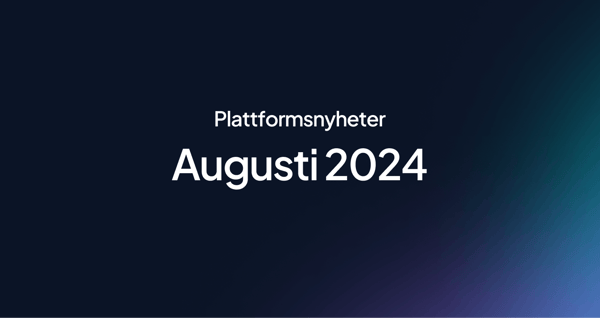 Plattformsnyheter - Augusti 2024