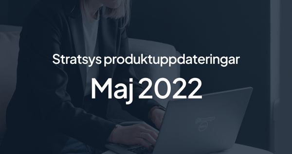 Produktuppdateringar maj - Stratsys plattform