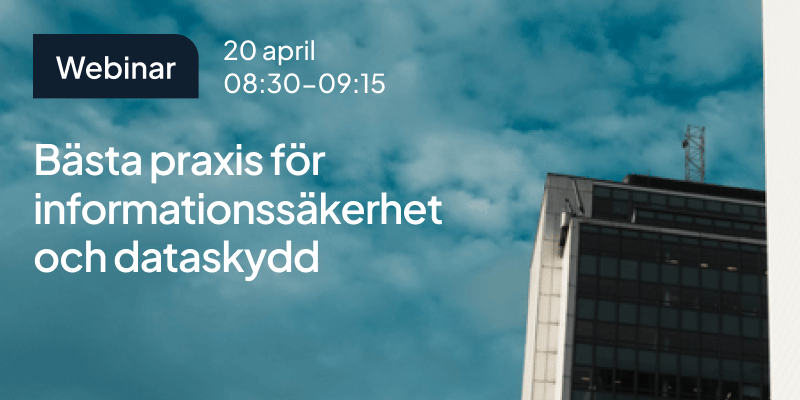 Webinar: Bästa praxis för informationssäkerhet och dataskydd