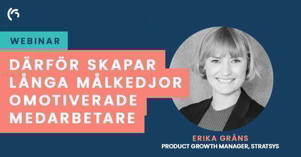 Webinarvideo - Därför skapar långa målkedjor omotiverade medarbetare