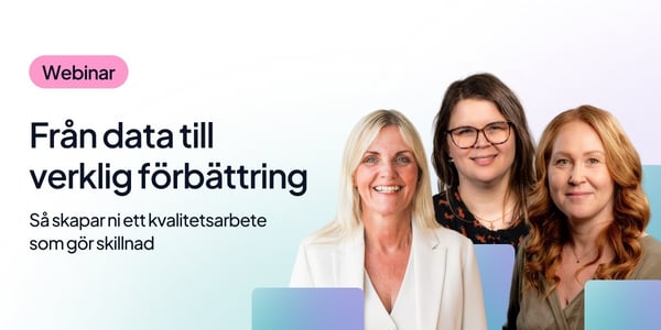 Från data till verklig förbättring - så skapar ni ett kvalitetsarbete som gör skillnad