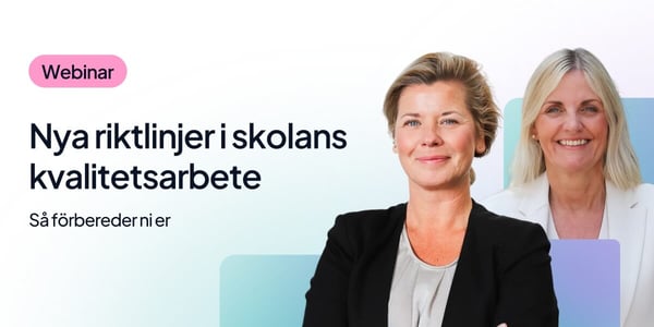 Nya riktlinjer i skolans kvalitetsarbete - så förbereder ni er