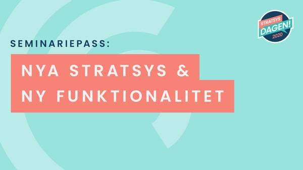 Stratsysdagen seminariepass - Ny funktionalitet och möjligheter i Stratsys produkter och plattform