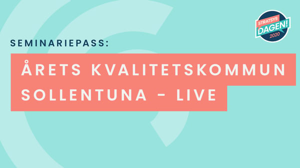 Stratsysdagen seminariepass - Årets kvalitetskommun Sollentuna – Liveintervju!