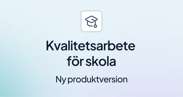 Ny produktversion för Kvalitetsarbete för skola (2023Q4)